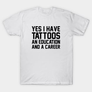 Tattoos, Education & Career T-Shirt